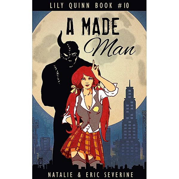 A Made Man (Lily Quinn, #10) / Lily Quinn, Natalie Severine, Eric Severine