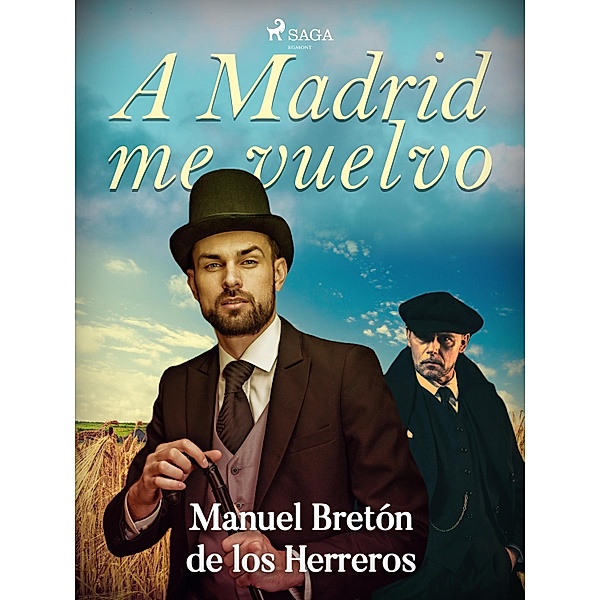 A Madrid me vuelvo, Manuel Bretón de los Herreros