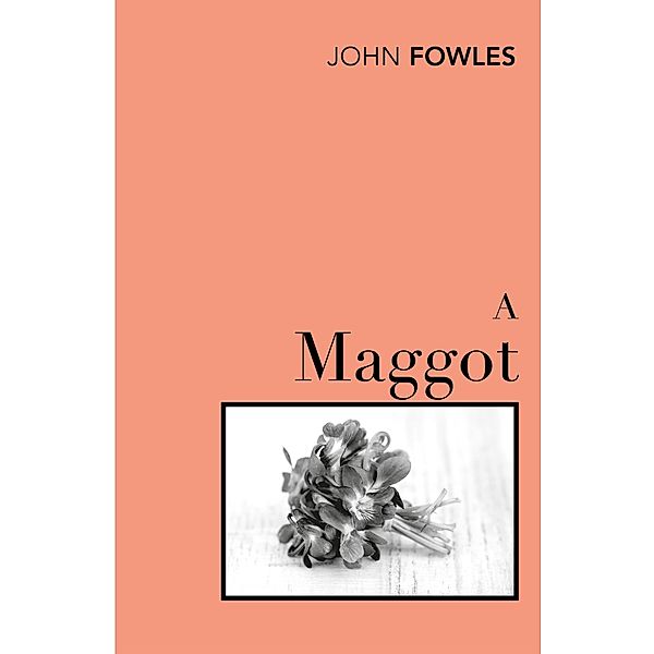 A Maggot, John Fowles