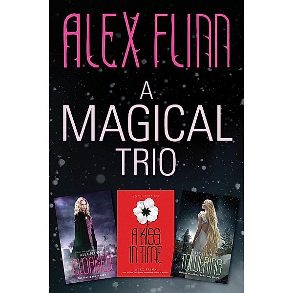 A Magical Alex Flinn 3-Book Collection, Alex Flinn