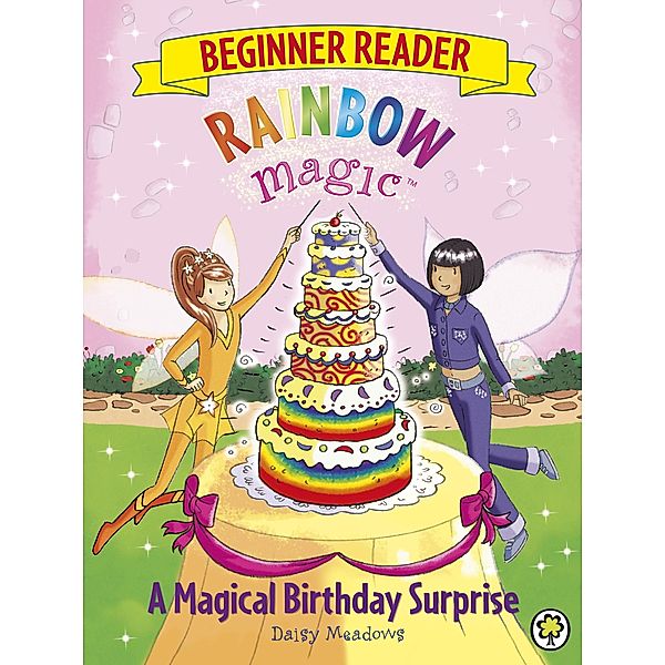 A Magical Birthday Surprise / Rainbow Magic Beginner Reader Bd.3, Daisy Meadows