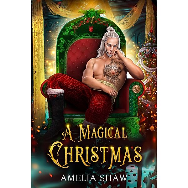 A Magical Christmas (Seasonal Paranormal and Fantasy Romances, #2) / Seasonal Paranormal and Fantasy Romances, Amelia Shaw