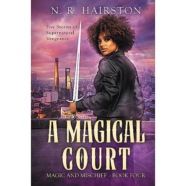 A Magical Court (Magic and Mischief, #4) / Magic and Mischief, N. R. Hairston