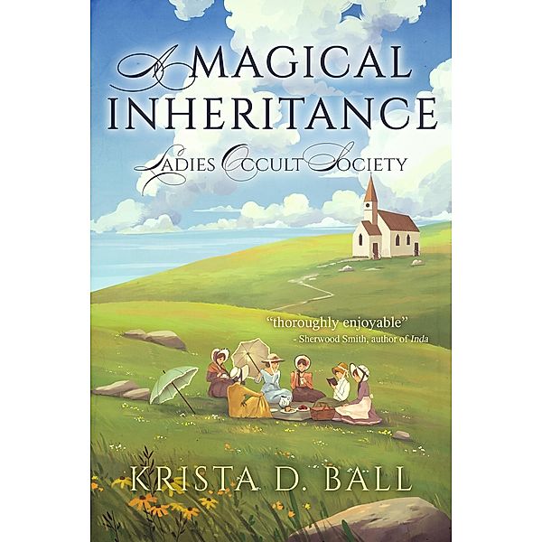 A Magical Inheritance (Ladies Occult Society, #1) / Ladies Occult Society, Krista D. Ball
