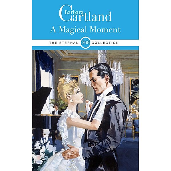 A Magical Moment / The Eternal Collection Bd.268, Barbara Cartland