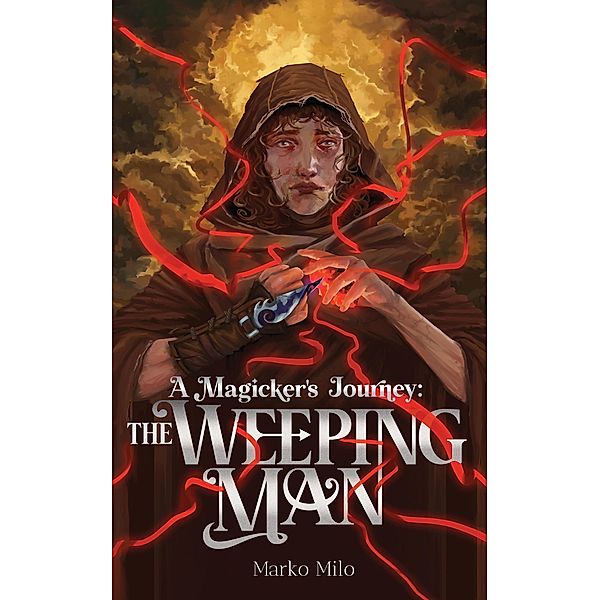 A Magicker's Journey: The Weeping Man / A Magicker's Journey, Marko Milo