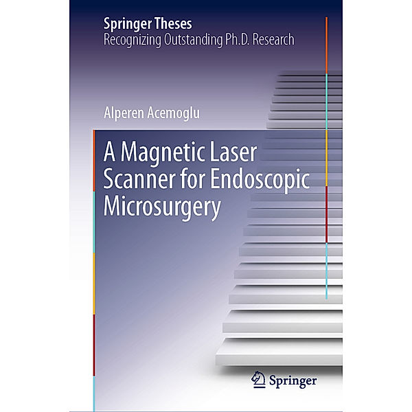 A Magnetic Laser Scanner for Endoscopic Microsurgery, Alperen Acemoglu