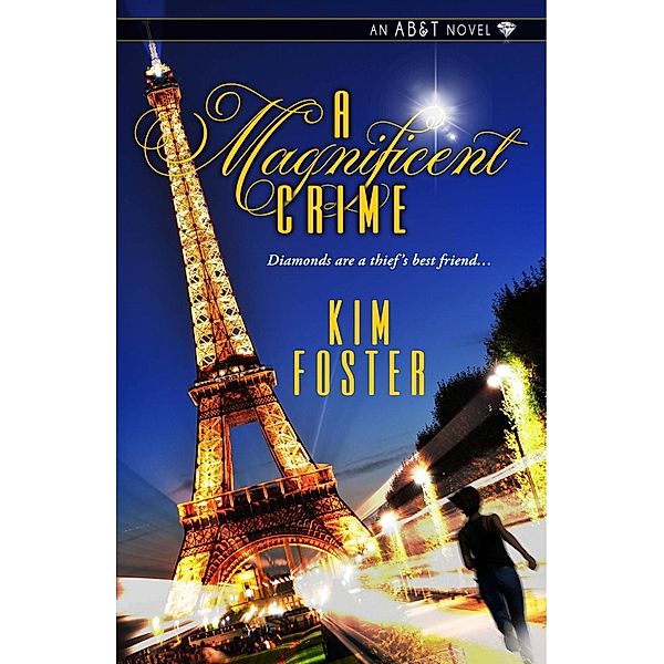 A Magnificent Crime / AB&T Novel Bd.2, Kim Foster