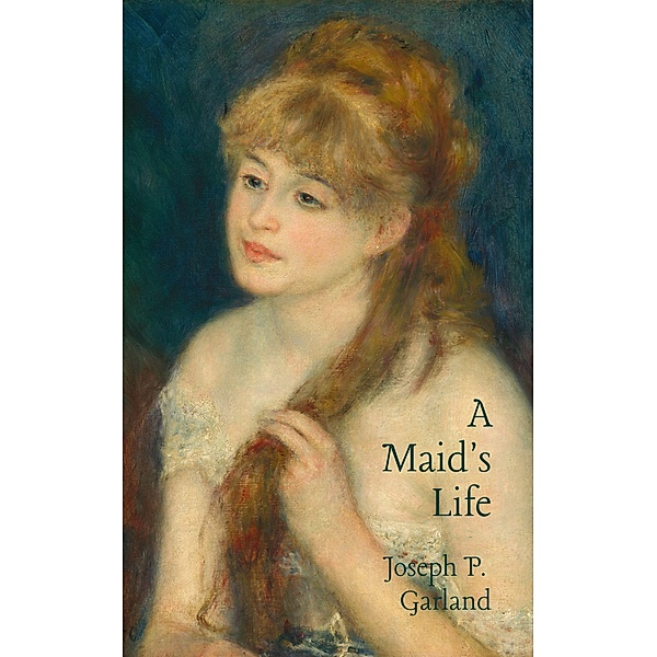 A Maid's Life, Joseph P. Garland