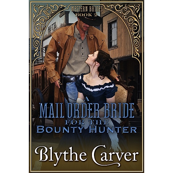 A Mail Order Bride for the Bounty Hunter (Western Brides, #2) / Western Brides, Blythe Carver