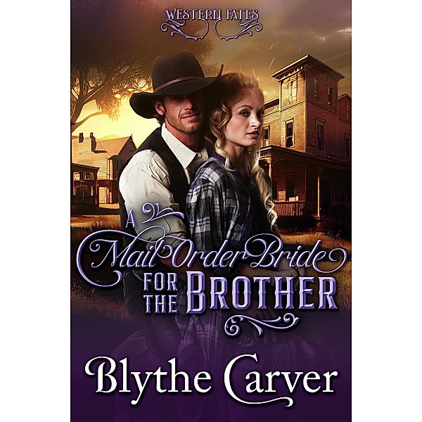 A Mail Order Bride for the Brother (Western Fates, #4) / Western Fates, Blythe Carver