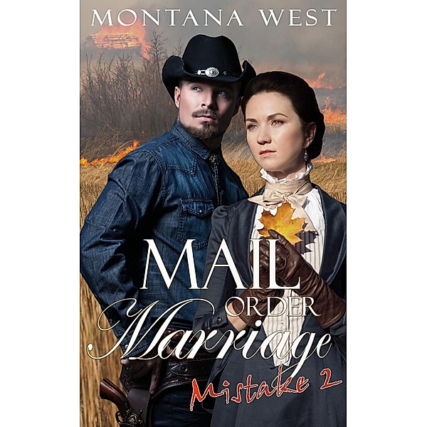 A Mail Order Marriage Mistake 2 (Christian Mail Order Brides Collection (A Mail Order Marriage Mistake), #2), Montana West