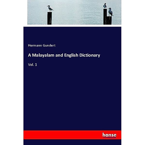 A Malayalam and English Dictionary, Hermann Gundert