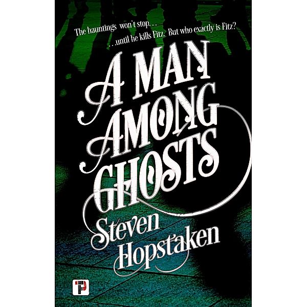 A Man Among Ghosts, Steven Hopstaken