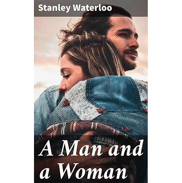 A Man and a Woman, Stanley Waterloo