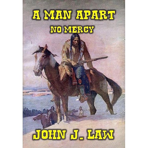 A Man Apart - No Mercy, John J. Law