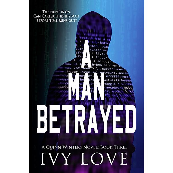 A Man Betrayed (A Quinn Winters Novel, #3) / A Quinn Winters Novel, Ivy Love