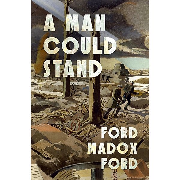 A Man Could Stand Up / The Parade's End Tetralogy, Ford Madox Ford