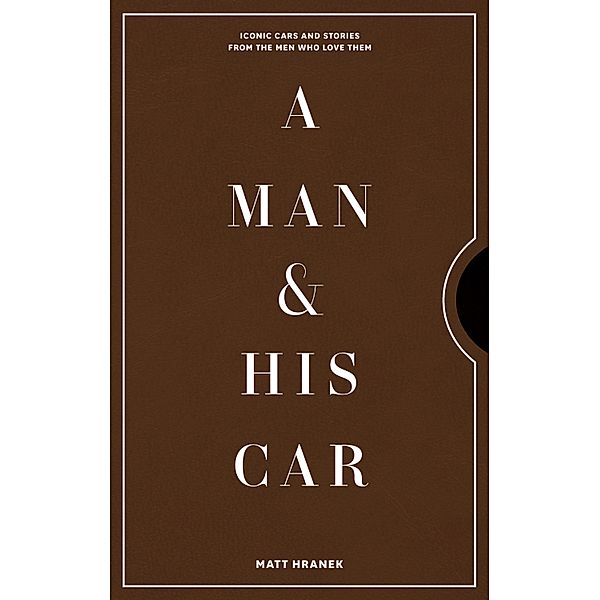A Man & His Car / A Man & His Series Bd.3, Matt Hranek