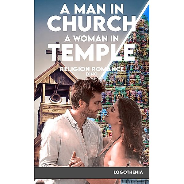 A Man in Church, a Woman in Temple / A Gripping Religious Romance for You Bd.1