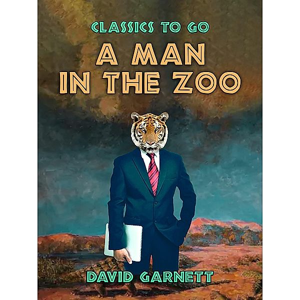 A Man in the Zoo, David Garnett