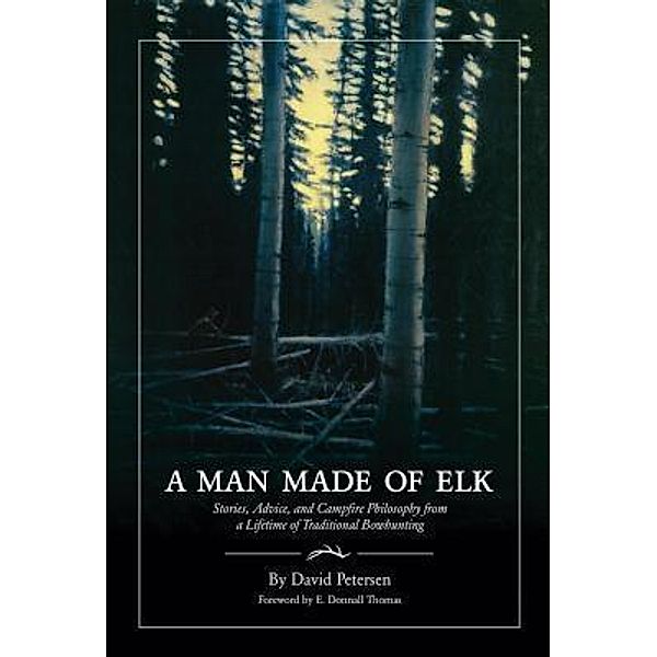 A Man Made of Elk, David Petersen