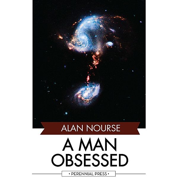 A Man Obsessed, Alan Nourse