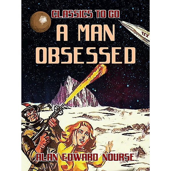 A Man Obsessed, Alan Edward Nourse