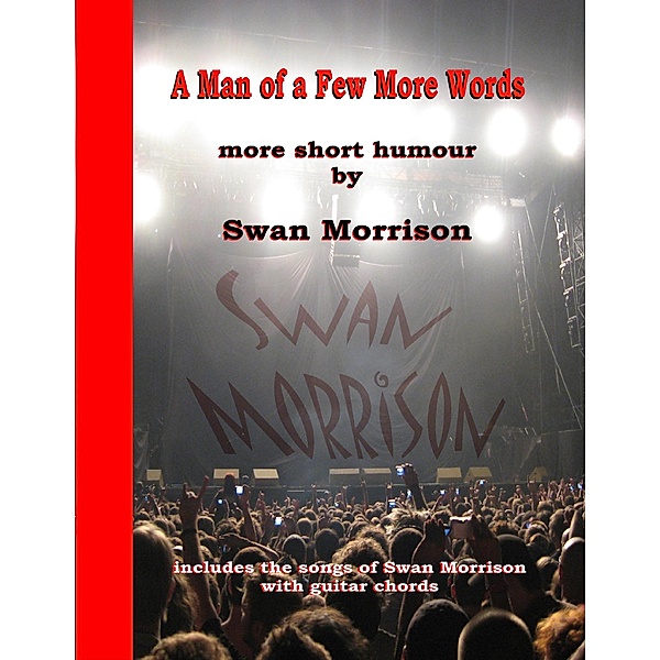 A Man of a Few More Words, Swan Morrison