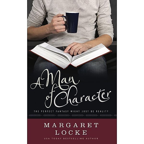 A Man of Character - A Magical Romantic Comedy (Magic of Love, #1) / Magic of Love, Margaret Locke