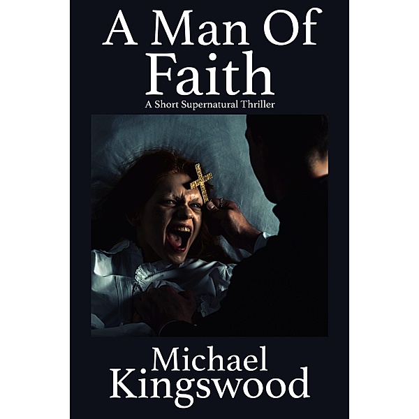 A Man Of Faith, Michael Kingswood