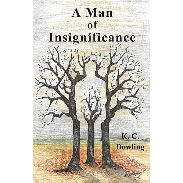 A Man of Insignificance, K. C. Dowling