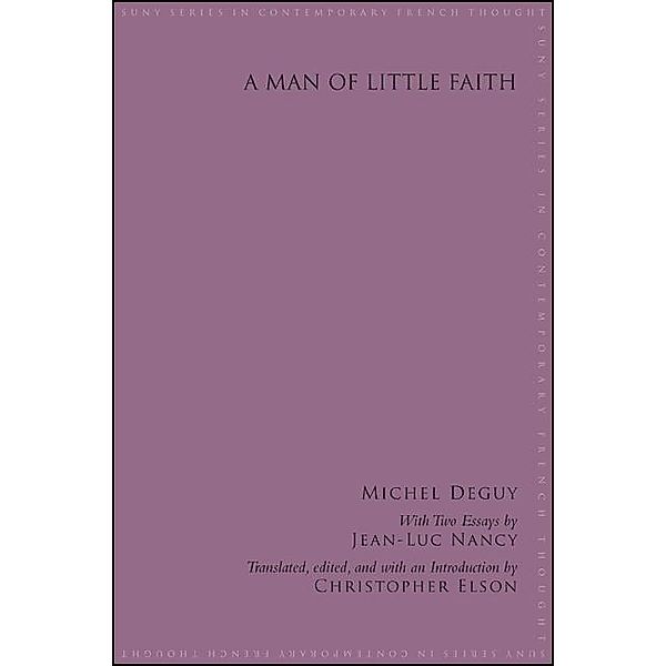 A Man of Little Faith / SUNY series in Contemporary French Thought, Michel Deguy