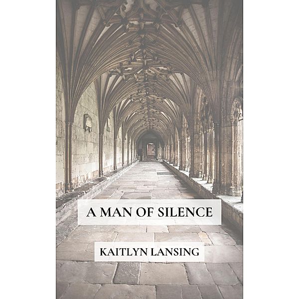 A Man of Silence, Kaitlyn Lansing