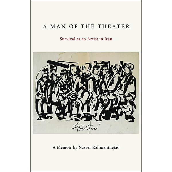 A Man of the Theater, Nasser Rahmaninejad