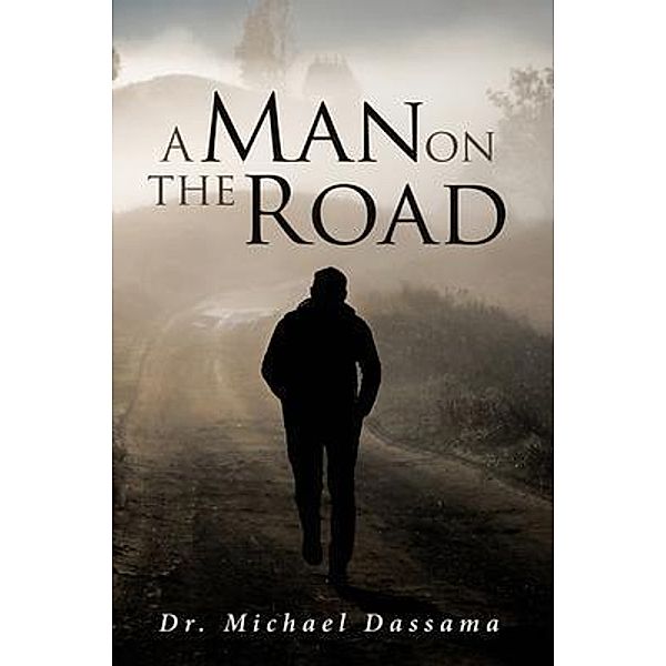 A Man on The Road / Smart Ribbon Press LLC, Michael Dassama