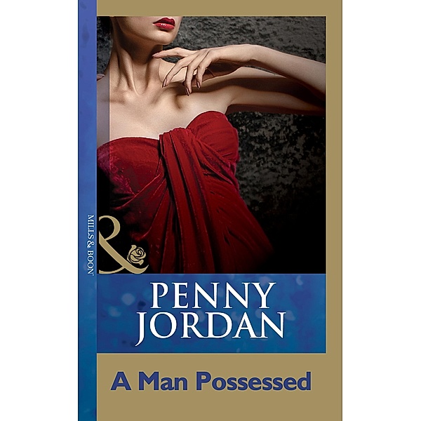 A Man Possessed (Penny Jordan Collection) (Mills & Boon Modern), Penny Jordan