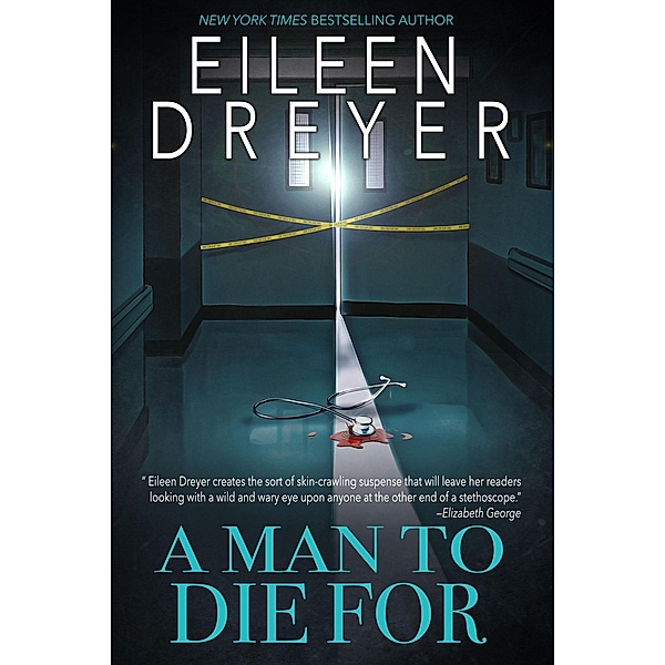 A Man to Die For (Deadly Medicine) / Deadly Medicine, Eileen Dreyer