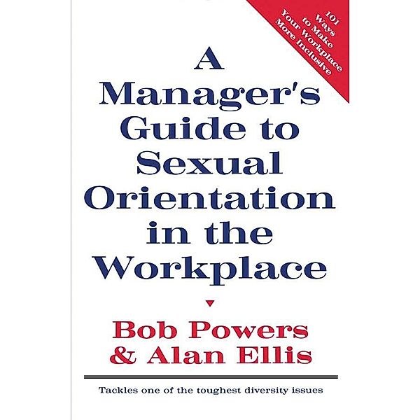 A Manager's Guide to Sexual Orientation in the Workplace, Bob Powers, Alan Ellis