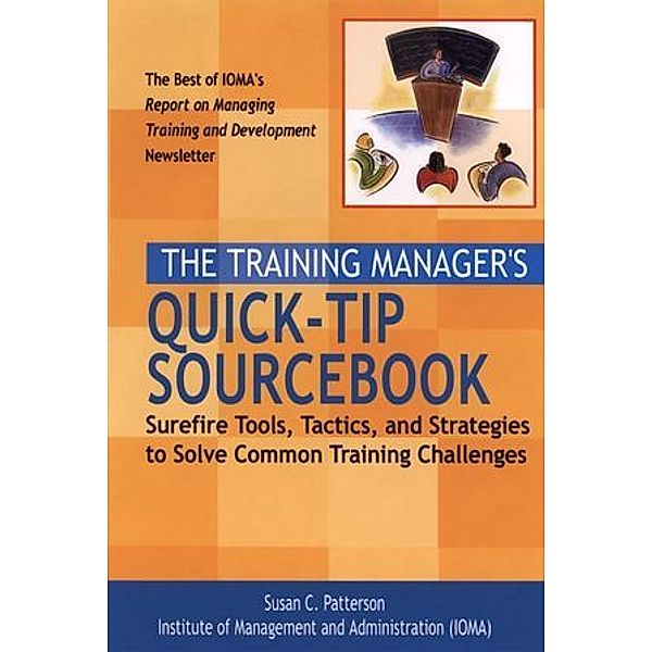 A Manager's Guide to Training and Development, Institute of Management and Administration (IOMA), Susan C. Patterson