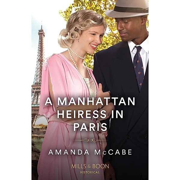 A Manhattan Heiress In Paris (Mills & Boon Historical), Amanda Mccabe
