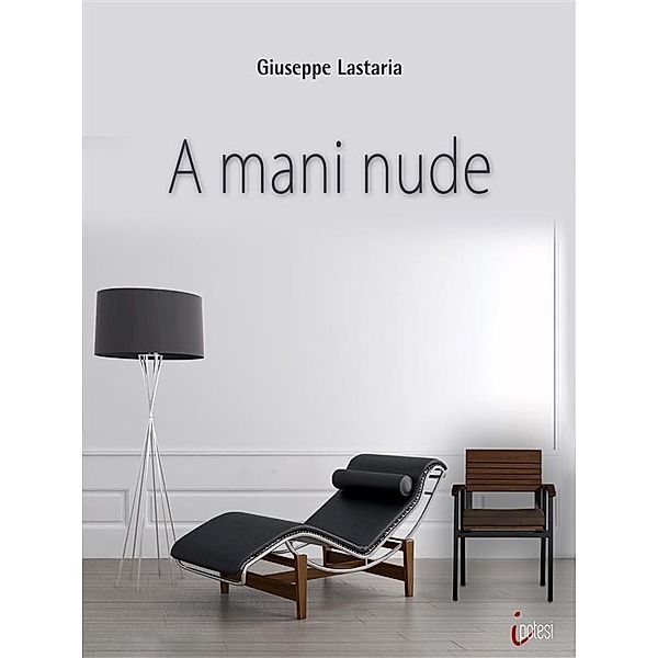 A Mani Nude, Giuseppe Lastaria