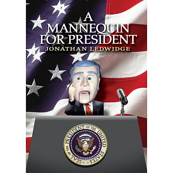 A Mannequin for President, Jonathan Ledwidge