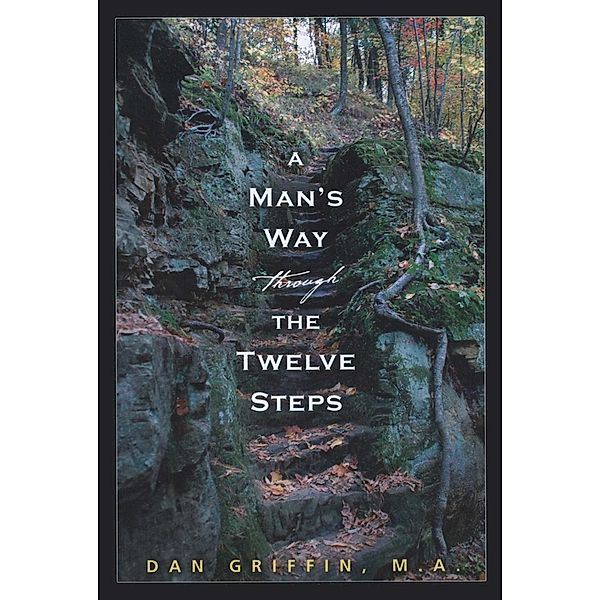 A Man's Way through the Twelve Steps, Dan Griffin