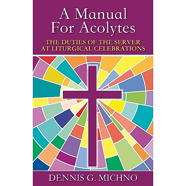 A Manual for Acolytes, Dennis G. Michno