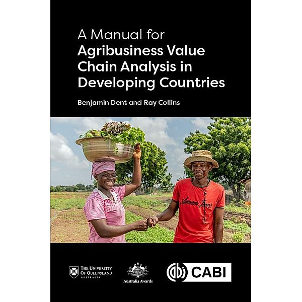 A Manual for Agribusiness Value Chain Analysis in Developing Countries / CAB International, Benjamin Dent, Ray Collins