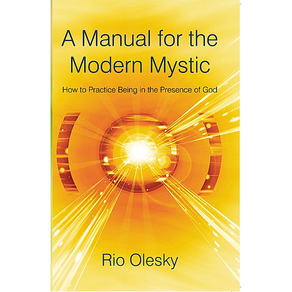 A Manual for the Modern Mystic, Rio Olesky