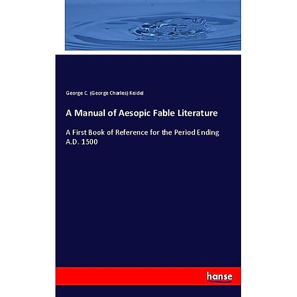 A Manual of Aesopic Fable Literature, George Charles Keidel