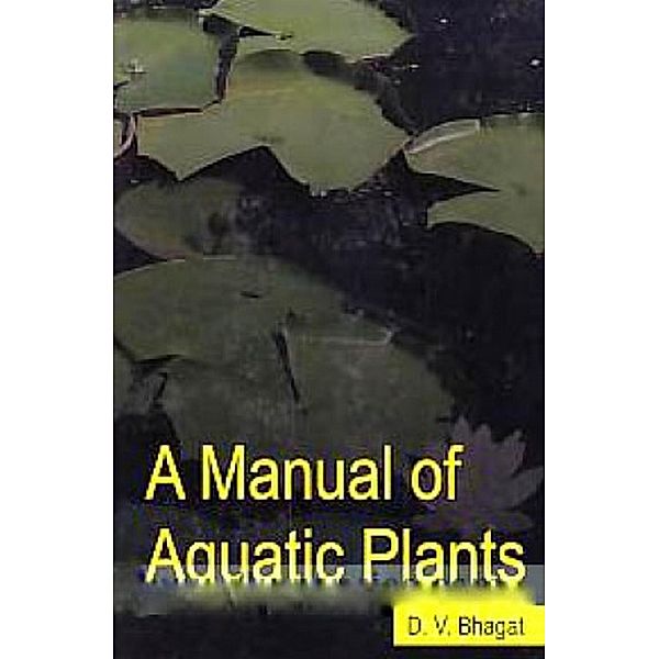 A Manual of Aquatic Plants, D. V. Bhagat
