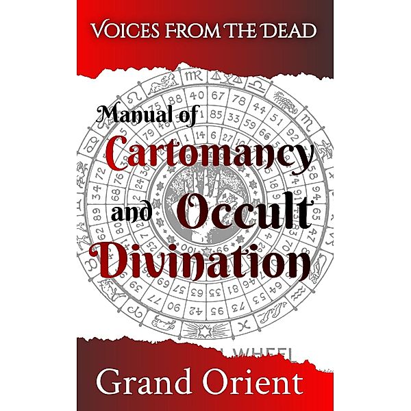 A Manual of Cartomancy and Occult Divination, Grand Orient